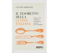 Il tesoretto della cucina italiana. 1500 ricette pratiche, economiche, gustose per la famiglia