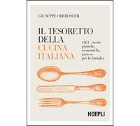 Il tesoretto della cucina italiana. 1500 ricette pratiche, economiche, gustose per la famiglia
