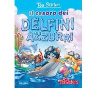 Il tesoro dei delfini azzurri. Ediz. illustrata