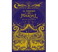 Libri Brian Selznick - Il Tesoro Dei Marvel