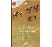 Il tesoro del deserto. Un ragazzo lungo le piste del favoloso Oriente