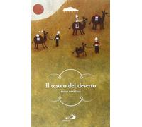 Il tesoro del deserto. Un ragazzo lungo le piste del favoloso Oriente