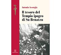 Il tesoro del Tempio ipogeo di Su Benatzu