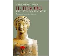 Il tesoro delle parole morte. La poesia greca del Salento - Montinaro Brizio