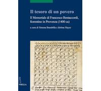 Il tesoro di un povero. Il memoriale di Francesco Bentaccordi, fiorentino in Provenza (1400 ca)