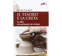 Il tesoro e la creta. La sfida sul matrimonio dei cristiani