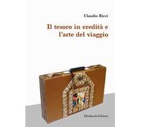 Il tesoro in eredità e l'arte del viaggio