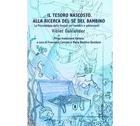 Il tesoro nascosto. Alla ricerca del sé del bambino. La psicoterapia della Gestalt per bambini e adolescenti