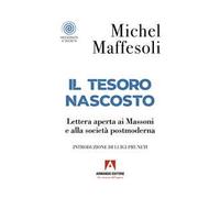Il tesoro nascosto. Lettera aperta ai Massoni e alla società postmoderna