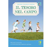 Il tesoro nel campo. Percorso elementare di conoscenza delle proposta cristiana. Per la Scuola elementare. Con espansione online (Vol. 2)