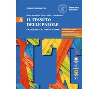 Il tessuto delle parole. Per il biennio delle Scuole superiori. Con myLIM. Grammatica e comunicazione (Vol. A)