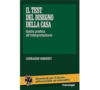 Il test del disegno della casa. Guida pratica all'interpretazione