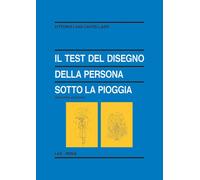Il test del disegno della persona sotto la pioggia - Castellazzi Vittorio Luigi