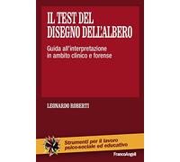 Il test del disegno dell'albero. Guida all'interpretazione in ambito clinico e forense