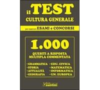 Il test di cultura generale per superare esami e concorsi