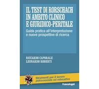 Il test di Rorschach in ambito clinico e giuridico-peritale. Guida pratica all'interpretazione e nuove prospettive di ricerca