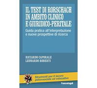 Il test di Rorschach in ambito clinico e giuridico-peritale. Guida pratica all'interpretazione e nuove prospettive di ricerca