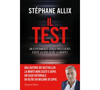 Il Test. Un esperimento senza precedenti: esiste la vita oltre la