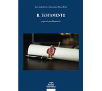 IL TESTAMENTO - PATTI SALVATORE, PATTI FRANCESCO PAOLO - Pacini Giuridica