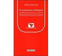 Il testamento biologico. Sui limiti delle «Disposizioni in materia di alleanze terapeutica, di consenso informato e di dichiarazioni anticipate di trattamento»