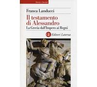 Il testamento di Alessandro. La Grecia dall'impero ai regni