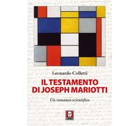 Il testamento di Joseph Mariotti. Un romanzo scientifico - 2022 -