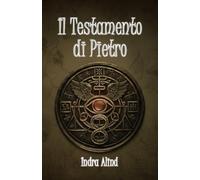 Il Testamento di Pietro. (Thriller storico/religioso)