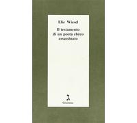 Il testamento di un poeta ebreo assassinato - Wiesel Elie