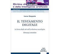 Il testamento digitale. La forma degli atti nell'evoluzione tecnologica. Ristampa emendata