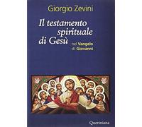 Il testamento spirituale di Gesù nel Vangelo di Giovanni