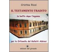 Il testamento tradito. La beffa dopo l'inganno per le Orfanelle del Galletti Abbiosi