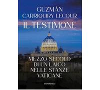 IL TESTIMONE - CARRIQUIRY LECOUR GUZMAN M. - Cantagalli