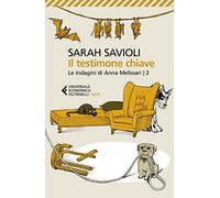 Il testimone chiave. Le indagini di Anna Melissari (Vol. 2)