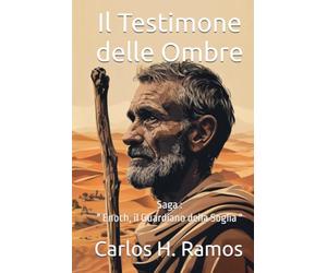 Il Testimone delle Ombre: Saga : " Enoch, il Guardiano della Soglia "