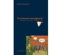 Il testimone immaginario. Auschwitz, il cinema e la cultura pop.