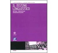 Il testing linguistico. Metodi, procedure, sperimentazioni. Ediz. italiana e ing