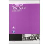 Il testing linguistico. Metodi, procedure, sperimentazioni. Ediz. italiana e inglese