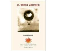 Il testo crudele. Atti del Convegno internazionale