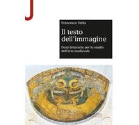 Testo Dell'Immagine. Fonti Letterarie Per Lo Studio Dell’Arte Medievale