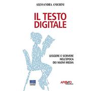 Il testo digitale. Leggere e scrivere nell'epoca dei nuovi media