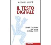 Il testo digitale. Leggere e scrivere nell'epoca dei nuovi media