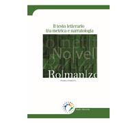 Il testo letterario tra metrica e narratologia. - [Edicampus]