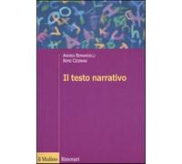 Il testo narrativo. Istruzioni per la lettura e l'interpretazione - Bernar...