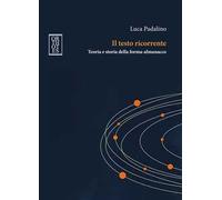 Il testo ricorrente. Teoria e storia della forma-almanacco