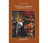 Il tetrarca elegante. Il valore del silenzio