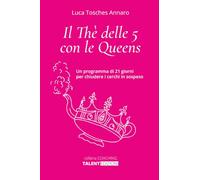 Il Thè delle 5 con le Queens: Un programma di 21 giorni per chiudere i cerchi in sospeso