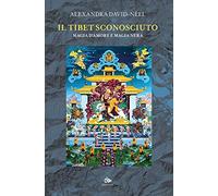 Il Tibet sconosciuto. Magia d'amore e magia nera