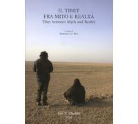 Il Tibet tra mito e realtà. Atti del Convegno per il centenario della nascita di Fosco Maraini (Firenze, 14 marzo 2012). Ediz. italiana e inglese