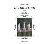 Il Tiburtino. Sibilla 2024 - AA.VV.