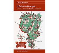 Il Ticino sottosopra. Unioni e divisioni all'ombra del Ceneri